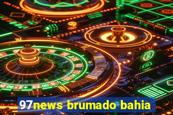 97news brumado bahia